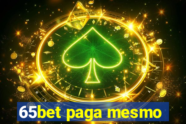 65bet paga mesmo